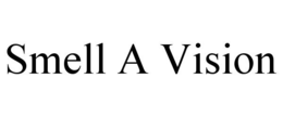 smell a vision