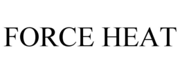 force heat