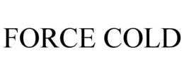 force cold