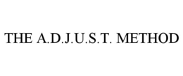 the a.d.j.u.s.t. method