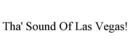 tha' sound of las vegas!