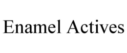 enamel actives