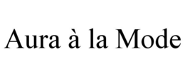 aura À la mode