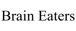 brain eaters