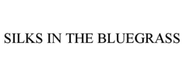 silks in the bluegrass