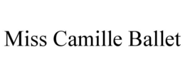 miss camille ballet