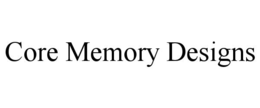 core memory designs
