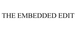 the embedded edit