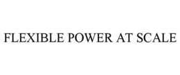 flexible power at scale