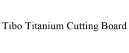 tibo titanium cutting board