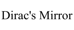 dirac's mirror
