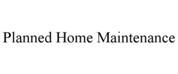 planned home maintenance