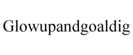 glowupandgoaldig