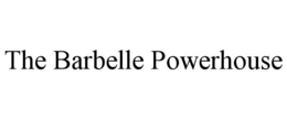the barbelle powerhouse