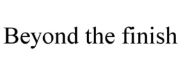 beyond the finish