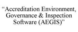“accreditation environment, governance & inspection software (aegis)”