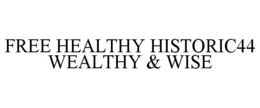 free healthy historic44 wealthy & wise