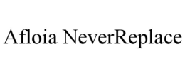 afloia neverreplace