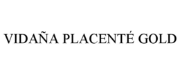 vidaÑa placentÉ gold