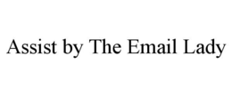 assist by the email lady