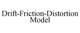 drift-friction-distortion model