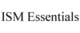 ism essentials