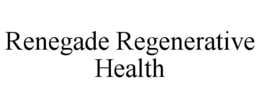 renegade regenerative health
