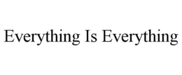 everything is everything