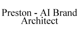 preston - ai brand architect