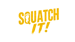 squatch it!