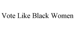 vote like black women