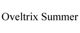 oveltrix summer