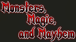 monsters, magic, and mayhem