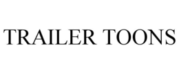 trailer toons