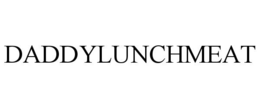 daddylunchmeat