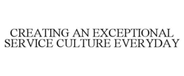 creating an exceptional service culture everyday