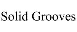 solid grooves