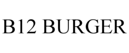 b12 burger