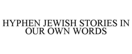 hyphen jewish stories in our own words