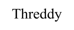 threddy