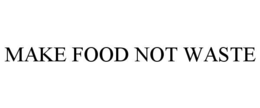 make food not waste