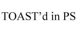 toast’d in ps