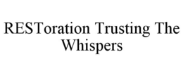 restoration trusting the whispers