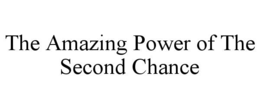 the amazing power of the second chance