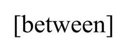 [between]
