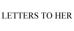 letters to her