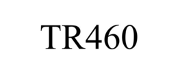 tr460
