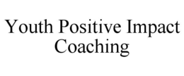 youth positive impact coaching