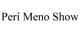 peri meno show