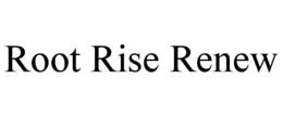 root rise renew